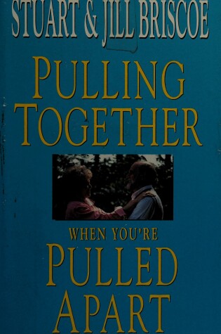 Cover of Pulling Together When You're Pulled Apart