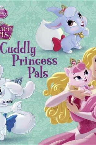 Cover of Cuddly Princess Pals