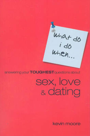 Cover of Answering Your Toughest Questions about Sex, Love, and Dating