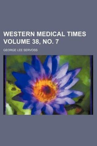 Cover of Western Medical Times Volume 38, No. 7