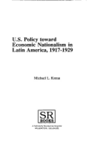 Cover of U.S.Policy Toward Economic Nationalism in Latin America, 1917-29