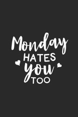 Cover of Monday Hates You Too