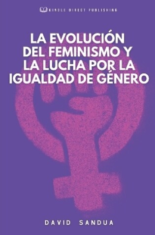 Cover of La Evolución del Feminismo Y La Lucha Por La Igualdad de Género