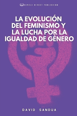 Book cover for La Evolución del Feminismo Y La Lucha Por La Igualdad de Género