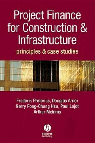 Cover of Project Finance for Construction and Infrastructure