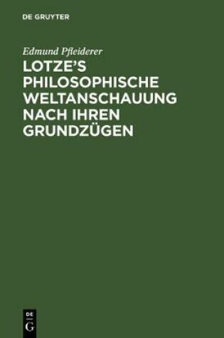 Cover of Lotze's Philosophische Weltanschauung Nach Ihren Grundzugen