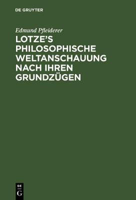 Book cover for Lotze's Philosophische Weltanschauung Nach Ihren Grundzugen