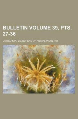 Cover of Bulletin Volume 39, Pts. 27-36