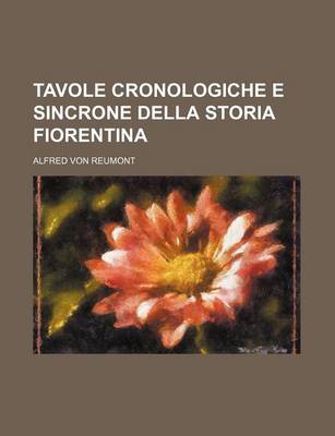 Book cover for Tavole Cronologiche E Sincrone Della Storia Fiorentina