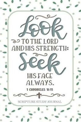 Cover of Look to the Lord and His Strength; Seek His Face Always 1 Chronicles 16