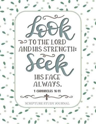 Book cover for Look to the Lord and His Strength; Seek His Face Always 1 Chronicles 16