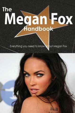 Cover of The Megan Fox Handbook - Everything You Need to Know about Megan Fox
