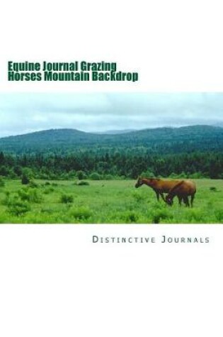 Cover of Equine Journal Grazing Horses Mountain Backdrop