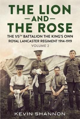 Book cover for The Lion and the Rose : The 1/5th Battalion the King's Own Royal Lancast