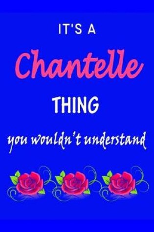 Cover of It's A Chantelle Thing You Wouldn't Understand