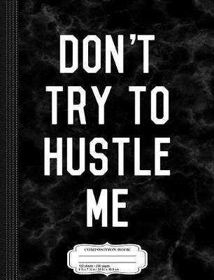 Book cover for Don't Try to Hustle Me