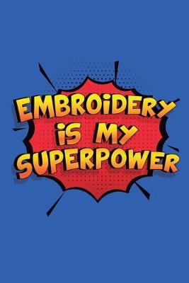 Book cover for Embroidery Is My Superpower