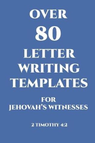 Cover of Over 80 Letter Writing Templates for Jehovah's Witnesses