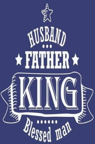 Cover of Husband Father King Blessed Man