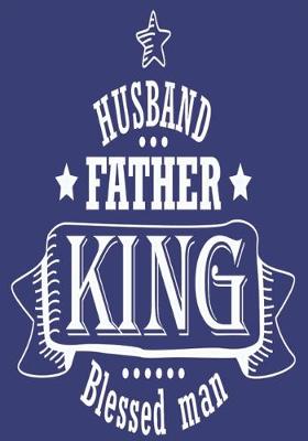 Book cover for Husband Father King Blessed Man