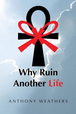 Book cover for Why Ruin Another Life