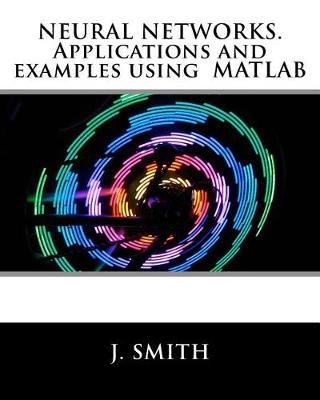 Book cover for Neural Networks. Applications and Examples Using MATLAB