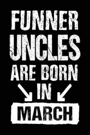 Cover of Funner Uncles Are Born In March