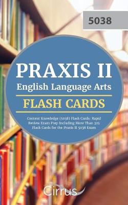 Book cover for Praxis II English Language Arts Content Knowledge (5038) Flash Cards