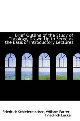 Book cover for Brief Outline of the Study of Theology, Drawn Up to Serve as the Basis of Introductory Lectures