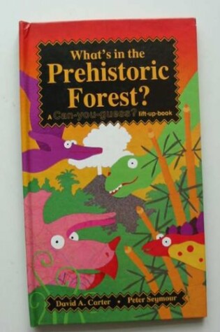 Cover of What's in the Prehistoric Forest?