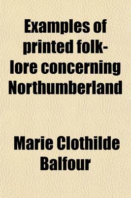 Book cover for Examples of Printed Folk-Lore Concerning Northumberland Volume 53