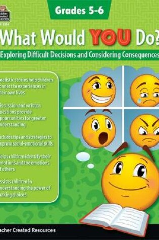 Cover of What Would You Do?: Exploring Difficult Decisions and Considering Consequences (Gr. 5-6)