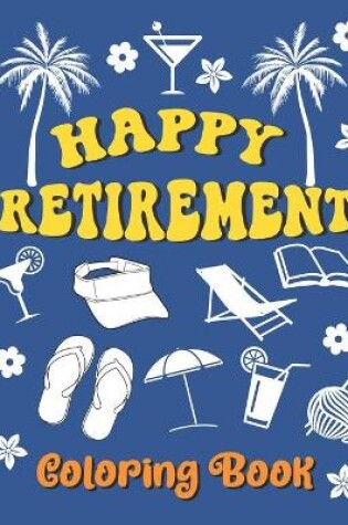Cover of Happy Retirement Coloring Book