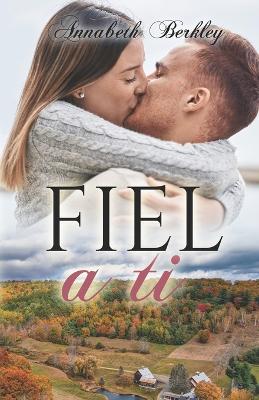 Book cover for Fiel a ti