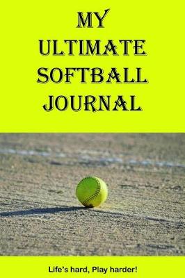 Cover of My Ultimate Softball Journal
