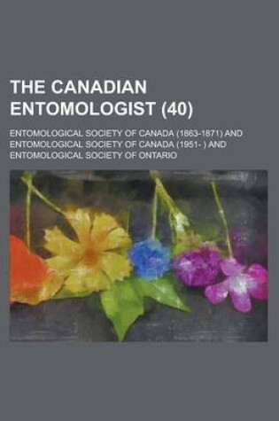 Cover of The Canadian Entomologist (40 )