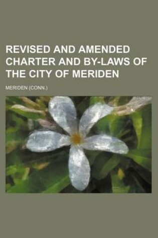 Cover of Revised and Amended Charter and By-Laws of the City of Meriden