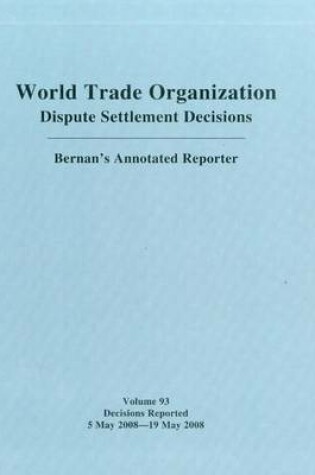 Cover of WTO Dispute Settlement Decisions: Bernan's Annotated Reporter