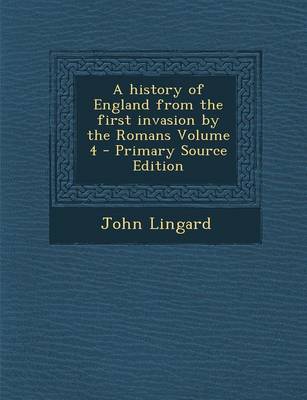 Book cover for A History of England from the First Invasion by the Romans Volume 4 - Primary Source Edition