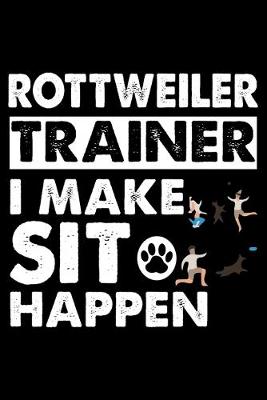 Book cover for Rottweiler Trainer i make sit happen