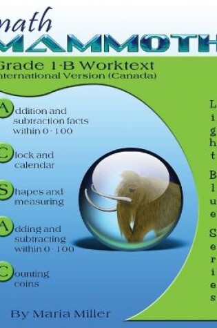 Cover of Math Mammoth Grade 1-B Worktext, International Version (Canada)