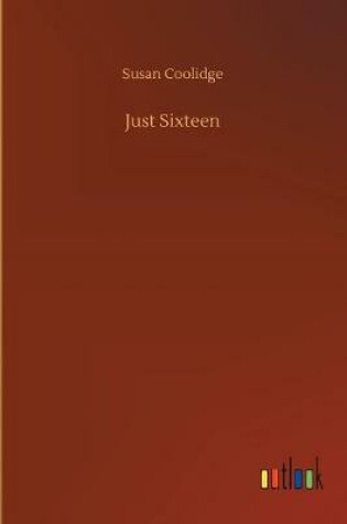 Cover of Just Sixteen