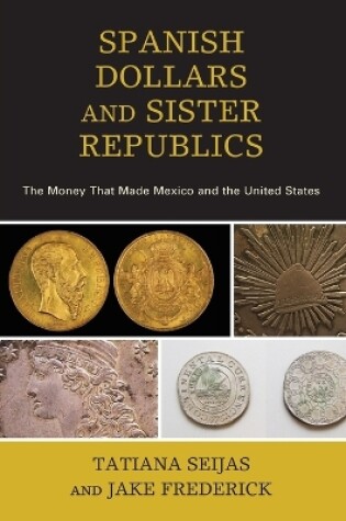 Cover of Spanish Dollars and Sister Republics