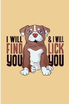 Book cover for I Will Find You and I Will Lick You