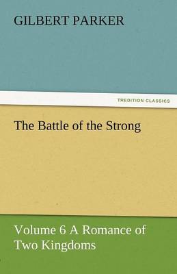 Book cover for The Battle of the Strong - Volume 6 a Romance of Two Kingdoms