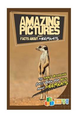 Book cover for Amazing Pictures and Facts about Meerkats
