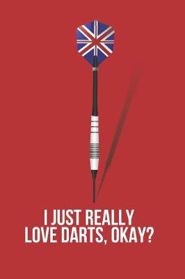 Book cover for I Just Really Love Darts, Okay?