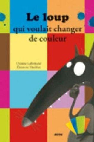 Cover of Le loup qui voulait changer de couleur