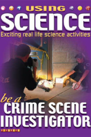 Cover of Be a Crime Scene Investigator