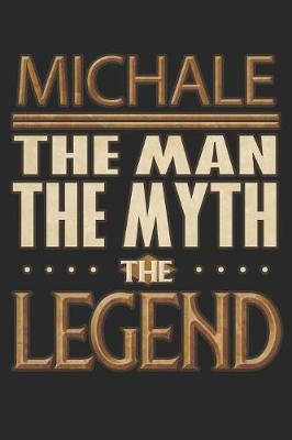 Book cover for Michale The Man The Myth The Legend